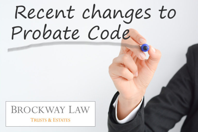 Changes to Probate Code Brockway Law